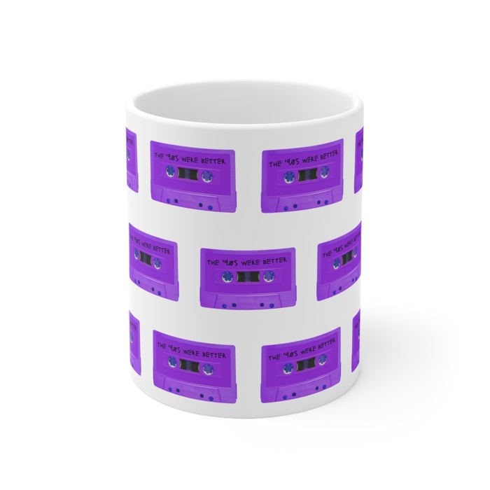 The '90s Were Better Cassette Tape Ceramic Mug 11oz | Coffee Tea Cup Drinkware