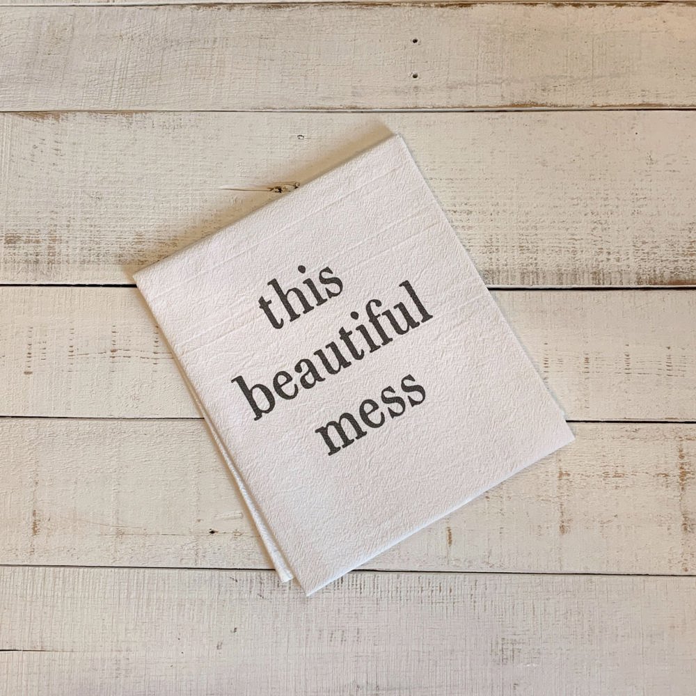 This Beautiful Mess Tea Towel | Cotton Flour Sack Kitchen Towel | 18" x 28"