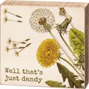 Well That's Just Dandy  Cute and Funny Graphic Wooden Box Signs with Sayings for Gallery Walls