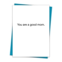 You Are a Good Mom 6 Pack Greeting Cards Cute and Funny Sayings Minimalist White Cards with Envelopes Blank Inside