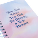  You Are Never Too Old To Dream A New Dream Spiral Hard Bound Journal in Pastel Color