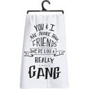  You & I Are More Than Friends, We're Like a Really Small Gang Towel and Other Funny Cute Gift Dish Tea Towels