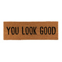  You Look Good Coir Door Mat | Welcome Outdoor Indoor Rug | 30" x 10"