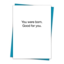 You Were Born Good for You 6 Pack Greeting Cards Cute and Funny Sayings Minimalist White Cards with Envelopes Blank Inside