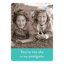  You're The She To My Nanigans Shenanigans Magnet | Funny Fridge Magnet | Witty Small Gift or Card Insert