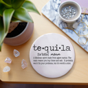 Tequila Funny Drink Definition Coasters | Bar Cart Ceramic Coaster | Build Your Own Gift Set | Funny Tabletop Decor & Gifts