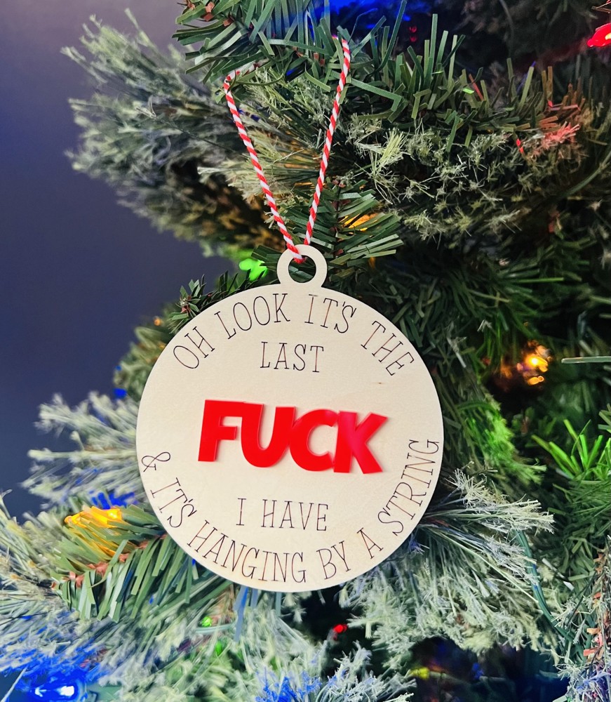 Last Fuck Hanging By A String Christmas Ornament