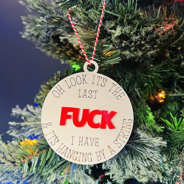 Last Fuck Hanging By A String Christmas Ornament