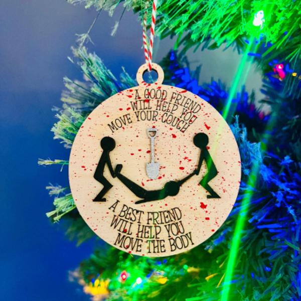 Best Friends Move The Body Christmas Ornament