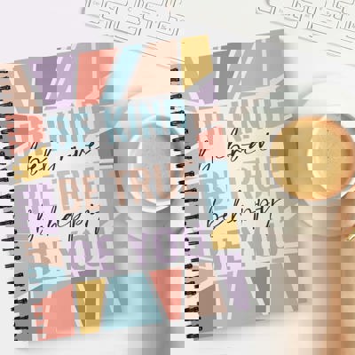 Be Kind Be Brave Be True Be Happy Be You Spiral Notebook / 8.5" x 11" Journal / 120 Wide Ruled Pages / Durable Gloss Laminated Softcover / Black Wire-o Spiral Binding / Made in the USA