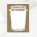 Hit Me With Your Espresso Shot Notepad Coffee, Beer & Wine Lovers Notepad |Gift