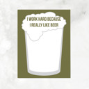 I Work Hard Because I Really Like Beer Notepad Coffee, Beer & Wine Lovers Notepad |Gift