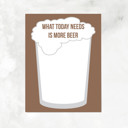 What Today Needs Is More Beer Notepad Coffee, Beer & Wine Lovers Notepad |Gift