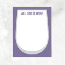 All I Do Is Wine Notepad Coffee, Beer & Wine Lovers Notepad |Gift