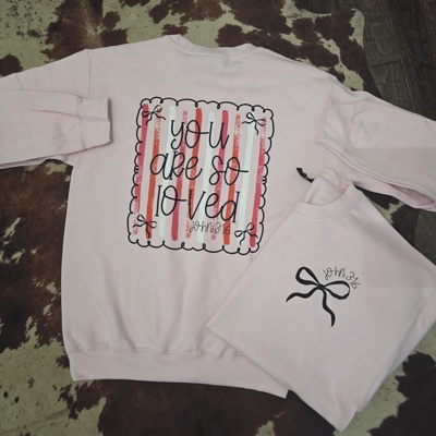 You Are So Loved John 3:16 Sweatshirt