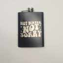 Not Water Not Sorry 8 oz Stainless Steel Flask- Laser Engraved