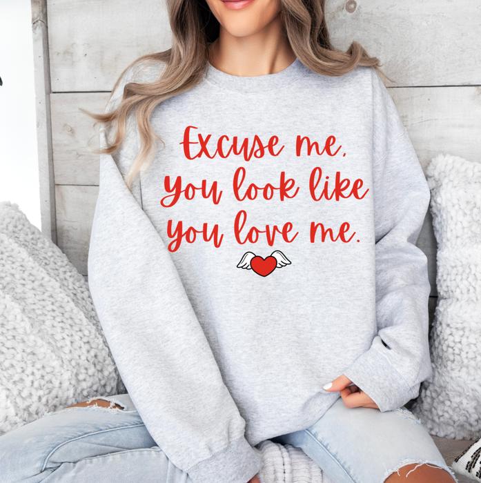 Excuse Me, You Look Like You Love Me Crewneck Sweatshirt