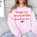  Excuse Me, You Look Like You Love Me Crewneck Sweatshirt