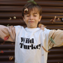  Wild Turkey | Baby Thanksgiving Sweatshirt