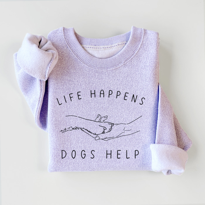 Life Happens Dogs Help - Knit Sweatshirt