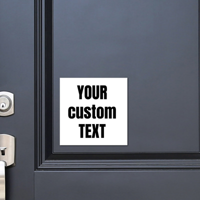 Custom Text Magnet | 5X5" All Weather Magnetic Front Door Sign or Car Magnet