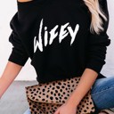  WIFEY Casual Sweatshirt