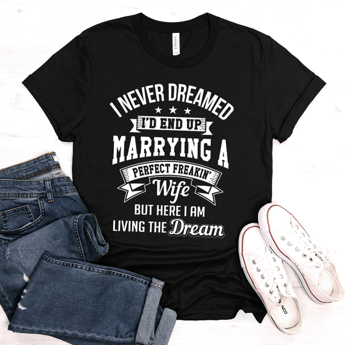 I Never Dreamed Funny Father's Day Graphic Tee