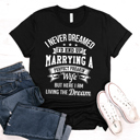  I Never Dreamed Funny Father's Day Graphic Tee