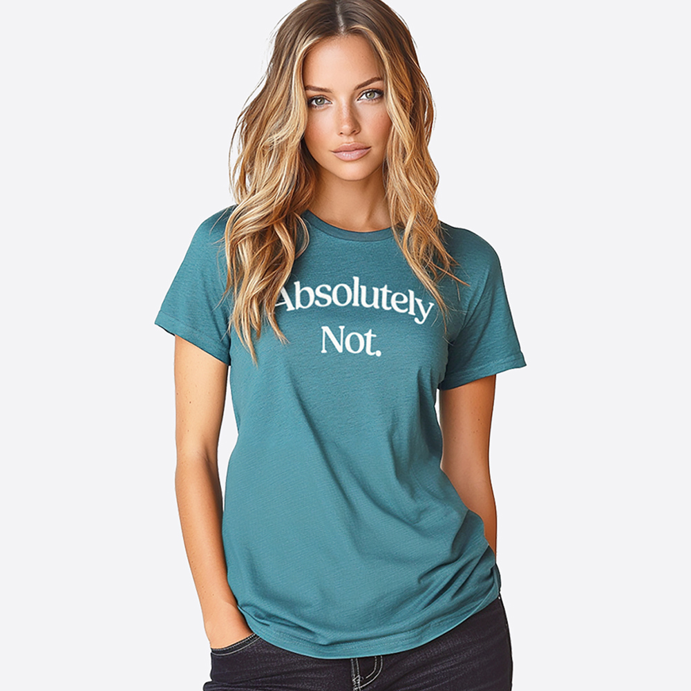 Absolutely Not Funny Sarcastic Trendy Graphic Tee