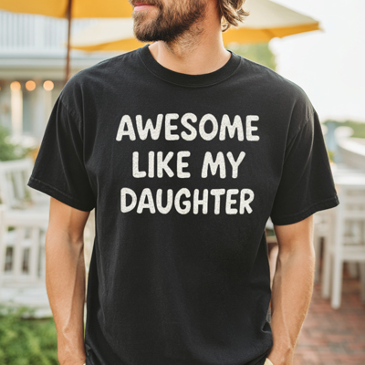 Awesome Like My Daughter Father's Day Graphic Tee