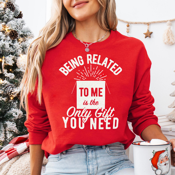 Being Related To Me Hilarious Christmas Graphic Sweatshirt