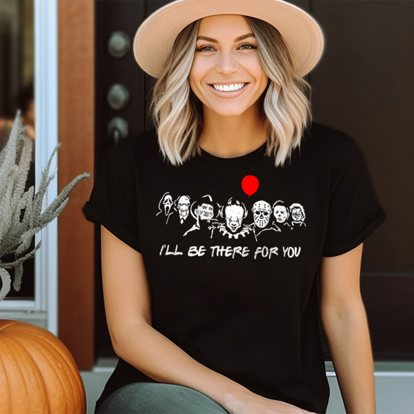 I'll Be There For You Scary Movie Halloween Graphic Tee