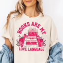  Books Are My Love Language Valentine's Day Graphic Tee, Valentines Shirt