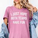  I Just Hope Both Teams Have Fun Sports Graphic Tee