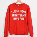  I Just Hope Both Teams Have Fun Sports Graphic Sweatshirt