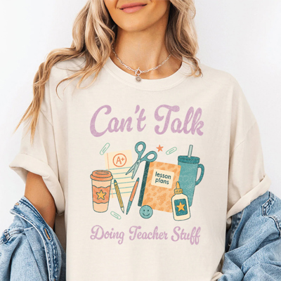 Can't Talk Doing Teacher Stuff Funny Back To School Graphic Tee | Teacher Shirt