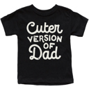  Cuter Version Of Dad Cute Graphic Tee