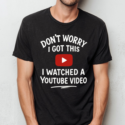 Don't Worry I Got This Funny Youtube Dad Father's Day Graphic Tee