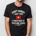  Don't Worry I Got This Funny Youtube Dad Father's Day Graphic Tee