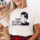  I Made My Family Disappear Funny Christmas Movie Graphic Tee