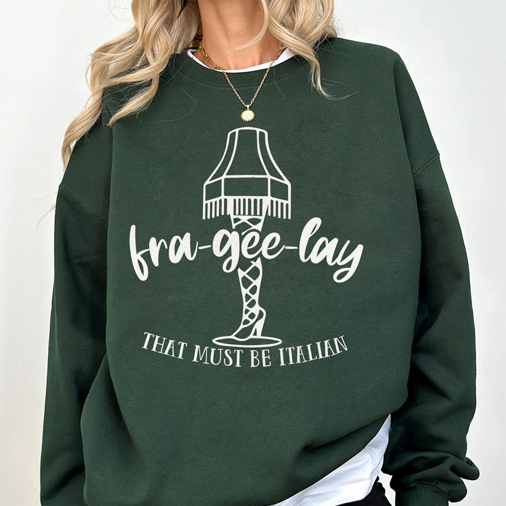 Fra-gee-lay Lamp Christmas Funny Movie Graphic Sweatshirt