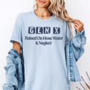  Gen X Raised On Hose Water And Neglect Funny Graphic Tee, Humor Shirt, Mama Shirt