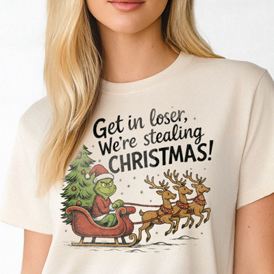 Get In Loser We're Stealing Christmas Holiday Movie Graphic Tee | Christmas Shirt