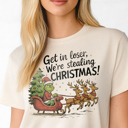  Get In Loser We're Stealing Christmas Holiday Movie Graphic Tee | Christmas Shirt