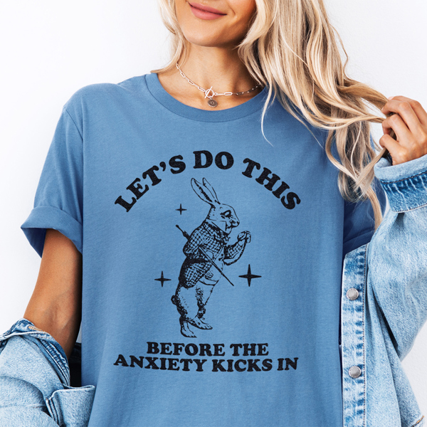 Let's Do This Before The Anxiety Kicks In Funny Graphic Tee