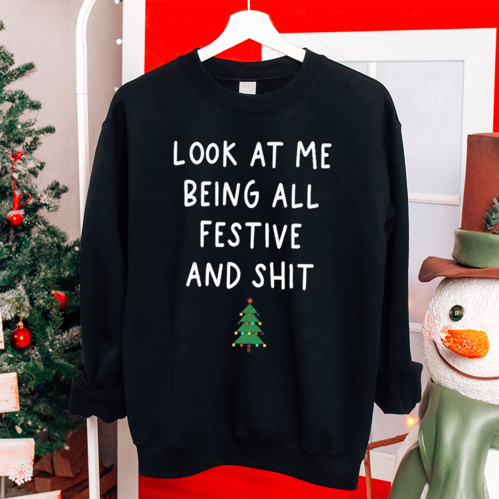 Look At Me Being Festive Hilarious Christmas Graphic Sweatshirt