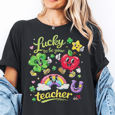 Lucky to Be Your Teacher Graphic Tee | Cute St. Patrick’s Day Teacher Shirt | Fun Classroom Teacher Shirt
