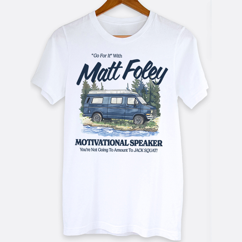 Matt Foley Motivational Speaker Funny Comedy Graphic Tee