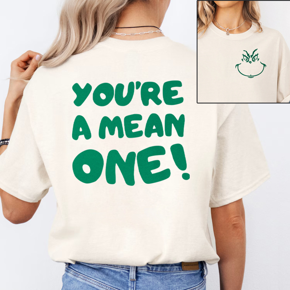 You're A Mean One! Christmas Graphic Tee