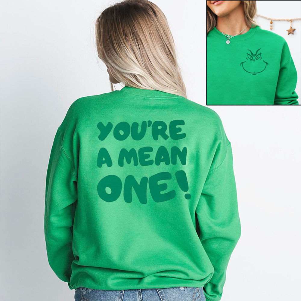 You're A Mean One! Christmas Movie Graphic Sweatshirt